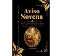 Aviso Novena: Nove dias de poderosas orações católicas com biografia, intenções, reflexões e diário guiado à Santíssima Virgem Maria, padroeira da fidelidade e da humildade