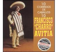 Avitia Francisco Charro - 10 Corridos de Caballos