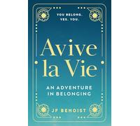 Avive la Vie: An Adventure in Belonging