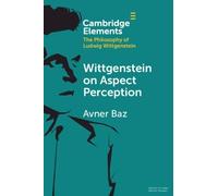 Avner Baz Wittgenstein on Aspect Perception (Tascabile)