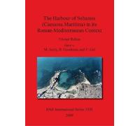 Avner Raban The Harbour of Sebastos (Caesarea Maritima) in Its Roman (Tascabile)