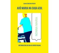 Avó Maria na Casa Azul - Leone Gabriele Rotini