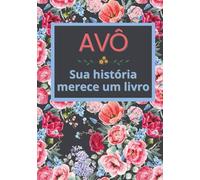 Avô, sua história merece um livro: Álbum de memórias para completar em 52 semanas - Presente ideal para Natal, aniversário e Dia dos Avós