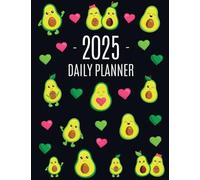 Avocado Daily Planner 2025: Funny & Healthy Fruit Organizer: January-December (12 Months) | Cute Green Berry Year Scheduler with Pretty Pink Hearts
