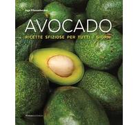 Avocado! Ricette sfiziose per tutti i giorni