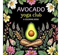Avocado Yoga Club: A coloring Book