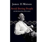 Avoid Boring People: And other lessons from a life in science