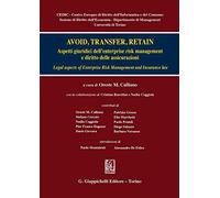 Avoid, trasfert, retain. Aspetti giuridici dell'enterprise risk management e diritto delle assicurazioni