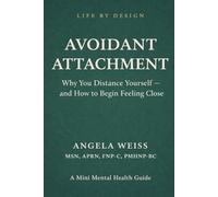 Avoidant Attachment: Why You Distance Yourself- and How to Begin Feeling Close