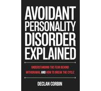 Avoidant Personality Disorder Explained: Understanding the Fear Behind Withdrawal and How to Break the Cycle