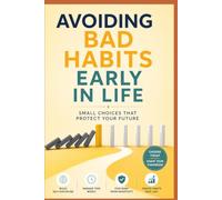 Avoiding Bad Habits Early in Life: Small Choices That Protect Your Future