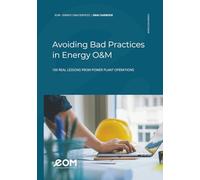 Avoiding Bad Practices in Energy O&M: 100 Real Lessons from Power Plant Operations