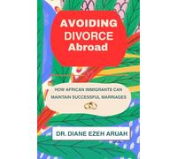 Avoiding Divorce Abroad: How African Immigrants Can Build Intentional and Successful Marriage