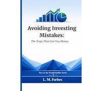 Avoiding Investing Mistakes: The Traps That Cost You Money