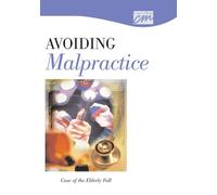 Avoiding Malpractice: Case of the Elderly Fall