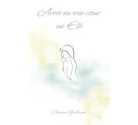 Avoir en son cœur un été