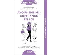 Avoir (enfin !) confiance en soi: Valorisez votre image et révélez le meilleur de vous-même ! NE