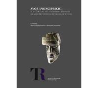 Avori principeschi. Il corredo del tumulo etrusco di Montefortini: restauri e studi