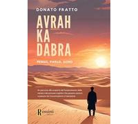 Avrah ka dabra. Penso, parlo, sono