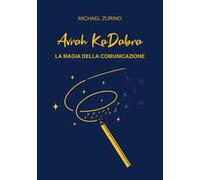Avrah KaDabra. La magia della comunicazione