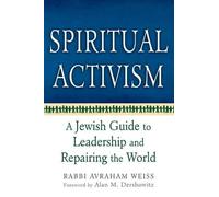 Avraham Weiss Alan M. Dershowitz Spiritual Activism (Copertina rigida)