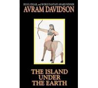 Avram Davidson The Island Under the Earth (Tascabile)