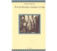 Avrei dovuto restare a casa