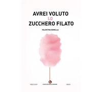 Avrei voluto lo zucchero filato
