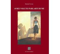 Avrei voluto parlarti di me