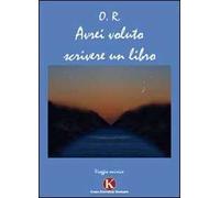 Avrei voluto scrivere un libro