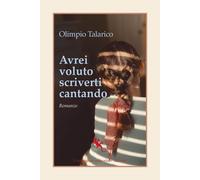 Avrei voluto scriverti cantando [Paperback] Talarico, Olimpio