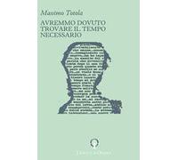Avremmo dovuto trovare il tempo necessario