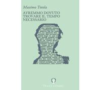 Avremmo dovuto trovare il tempo necessario - Totola Massimo