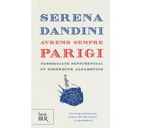Avremo sempre Parigi. Passeggiate sentimentali in disordine alfabetico - D...