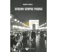 Avremo sempre Parigi - Raffaele Aufiero