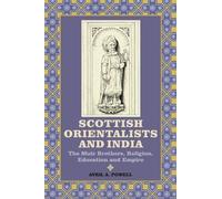 Avril A. Powell Scottish Orientalists and India (Copertina rigida)