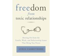 Avril Carruthers Freedom from Toxic Relationships (Tascabile)