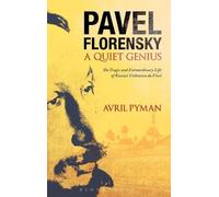 Avril Pyman Pavel Florensky: A Quiet Genius (Copertina rigida)