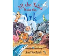 Avril Rowlands All the Tales from the Ark (Tascabile)