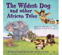Avril Van der Merwe The Wildest Dog and Other African Tales (Tascabile)