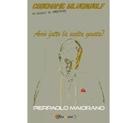 Avrò fatto la scelta giusta? - Pierpaolo Maiorano