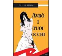 Avrò i tuoi occhi