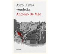 Avrò la mia vendetta. L'indagine del giovane Caio