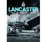 Avro Lancaster: Twenty-Four Hours on a Squadron (Tascabile) (PRESALE 15/09/2026)