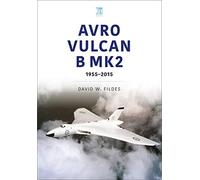 Avro Vulcan B Mk2: 1955-2015