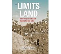 Avshalom Rubin The Limits of the Land (Tascabile) Perspectives on Israel Studies