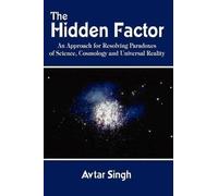 Avtar Singh The Hidden Factor: an Approach for Resolving Paradoxes o (Tascabile)