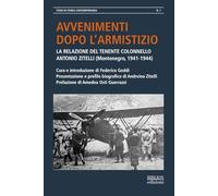 Avvenimenti dopo l'armistizio. La relazione del tenente colonnello Antonio Zitel