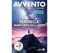 Avvento 2025. Sentinella, quanto resta della notte?