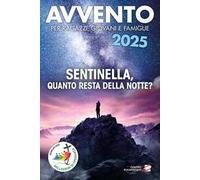 Avvento 2025. Sentinella, quanto resta della notte?